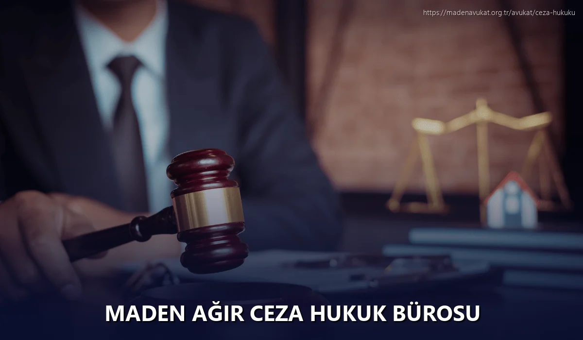 Maden Ağır Ceza Hukuk Bürosu