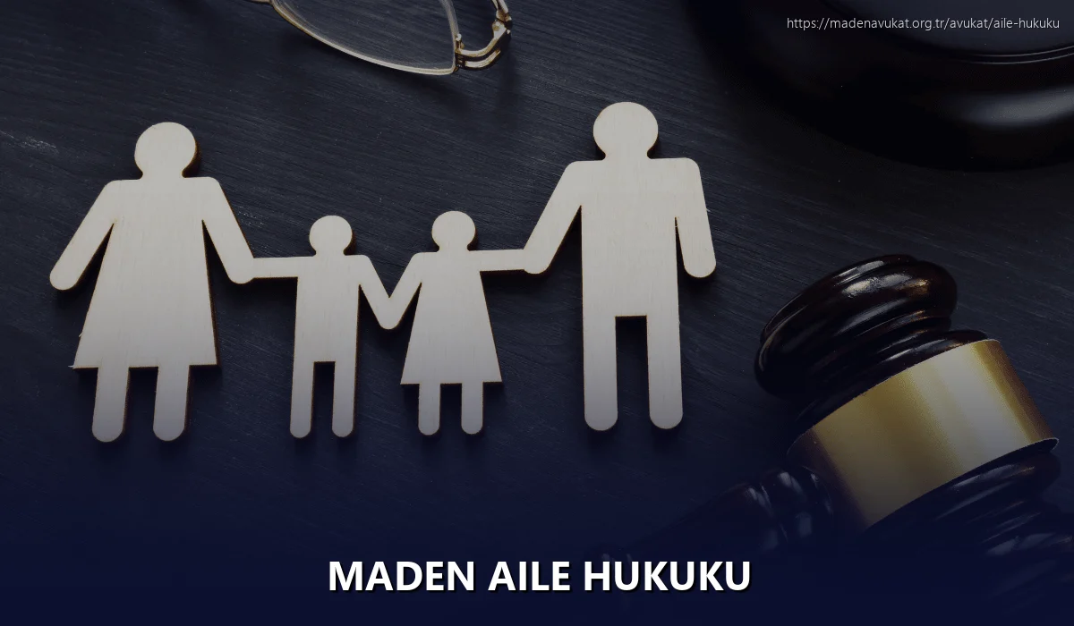 Maden Aile Hukuku