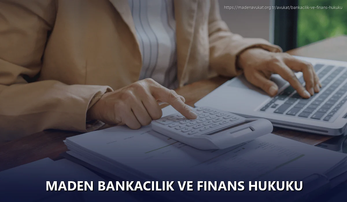 Maden Bankacılık ve Finans Hukuku