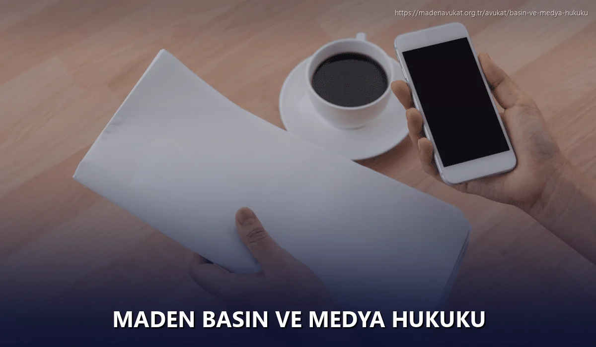 Maden Basın ve Medya Hukuku