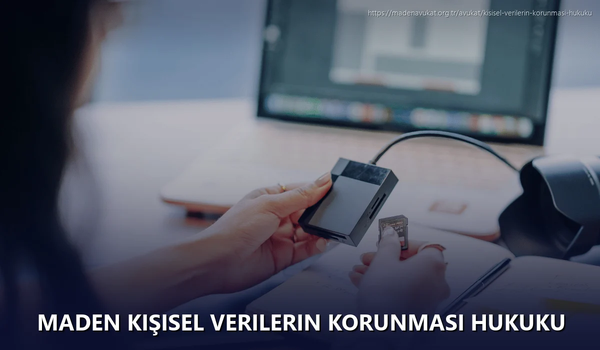 Maden Kişisel Verilerin Korunması Hukuku